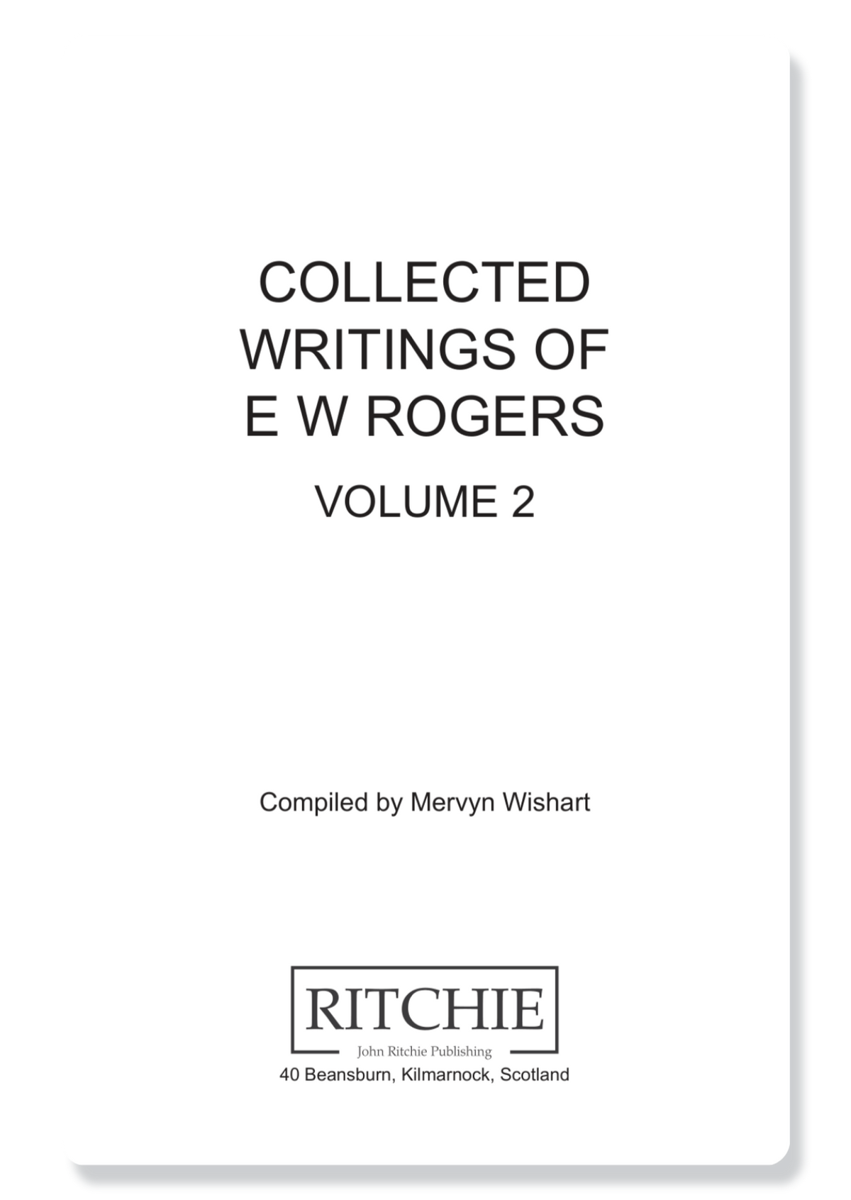Collected Writings Of E.W. Rogers: Vol 2