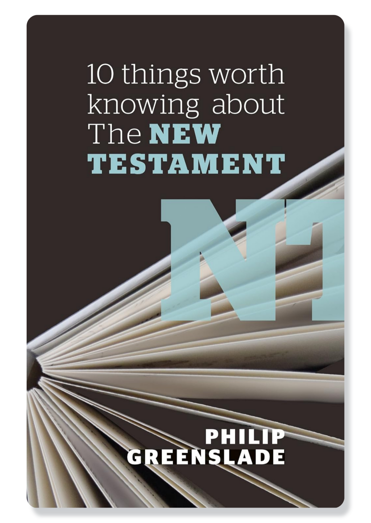10 Things Worth Knowing about the New Testament