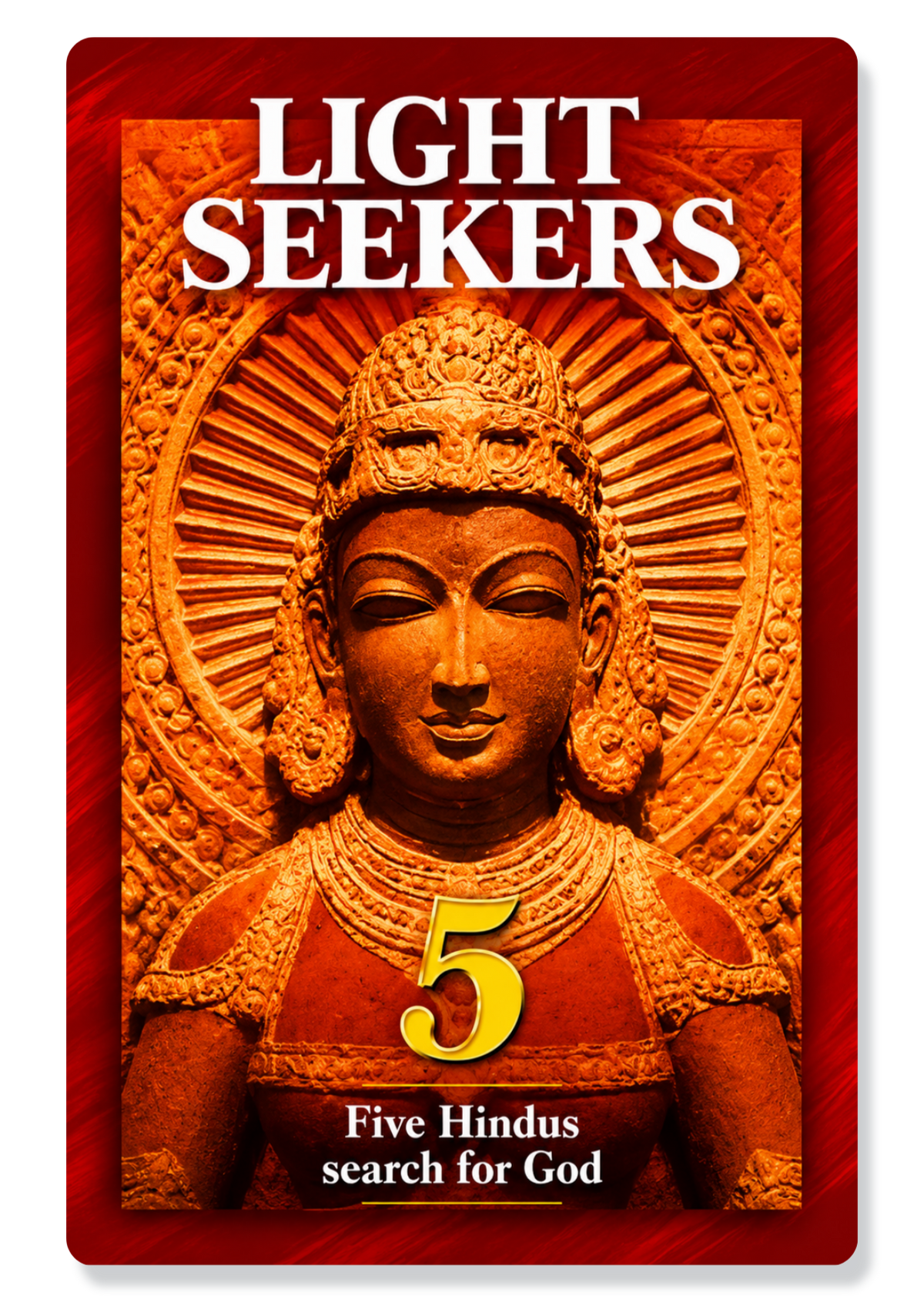 Light Seekers: 5 Hindus Search for God
