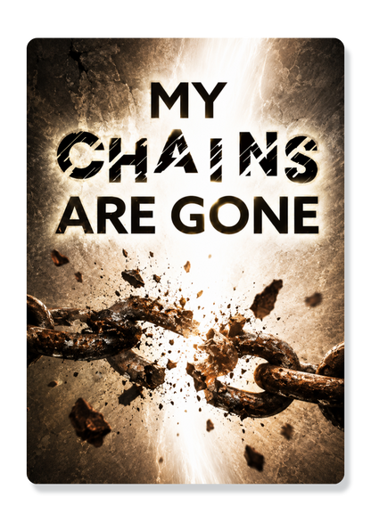 My Chains Are Gone