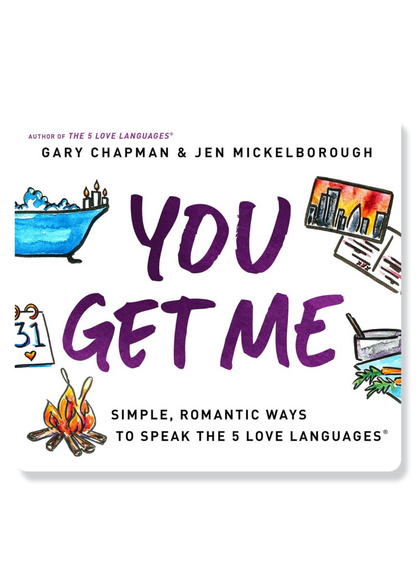 You Get Me: Romantic Ways to Speak the 5 Love Languages