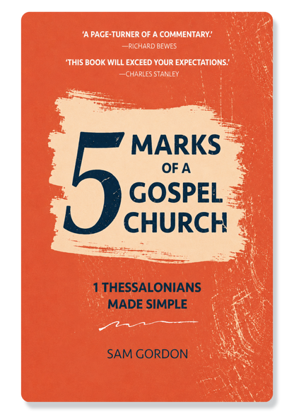 1 Thessalonians: 5 Marks of a Gospel Church