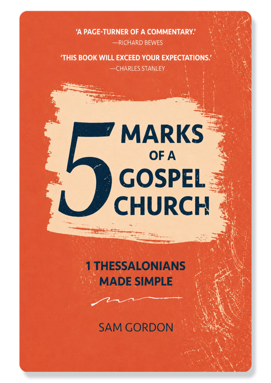 1 Thessalonians: 5 Marks of a Gospel Church