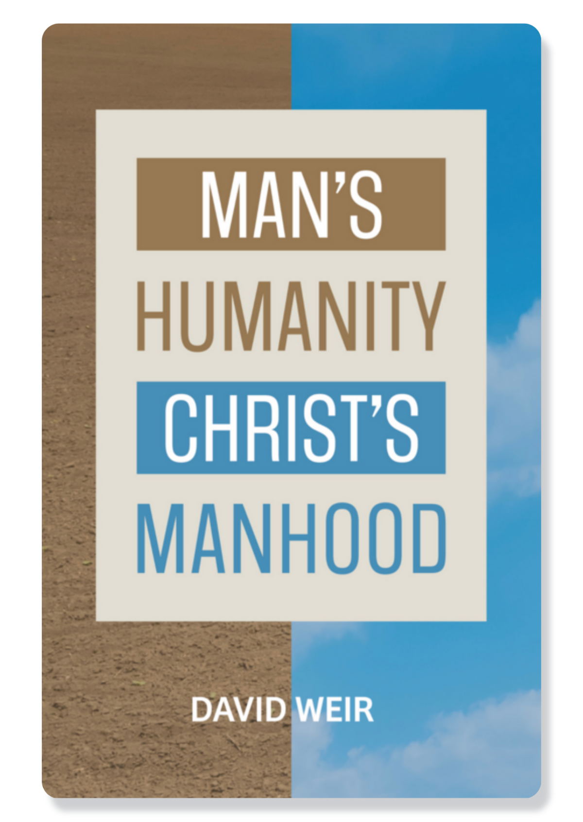 Man's Humanity Christ's Manhood