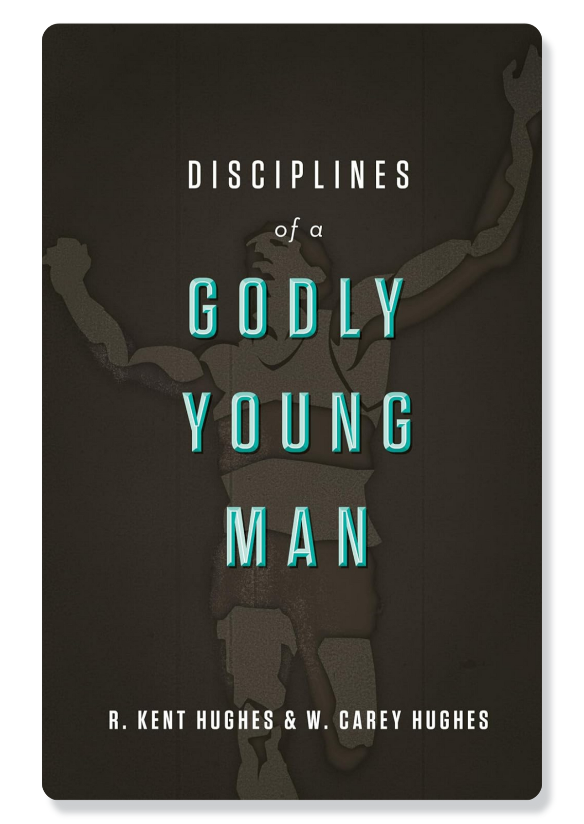 Disciplines Of A Godly Young Man