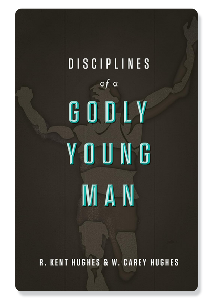 Disciplines Of A Godly Young Man