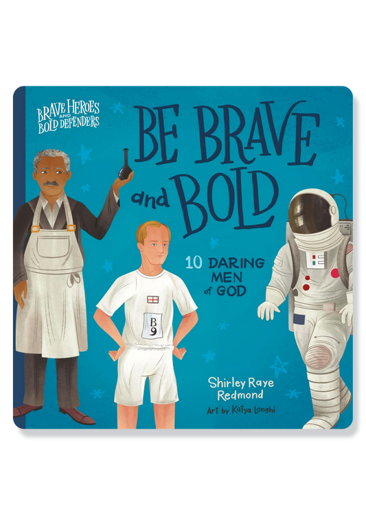 Be Brave and Bold - 10 Daring Men of God
