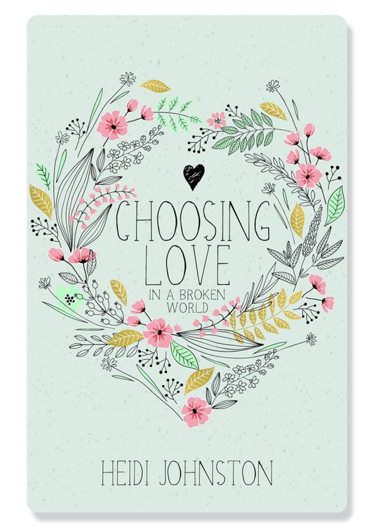 Choosing Love In A Broken World