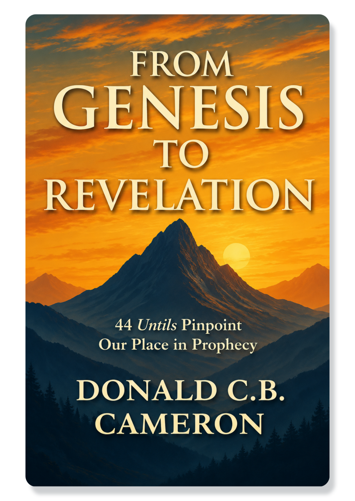 From Genesis To Revelation: 44 Prophetic Untils