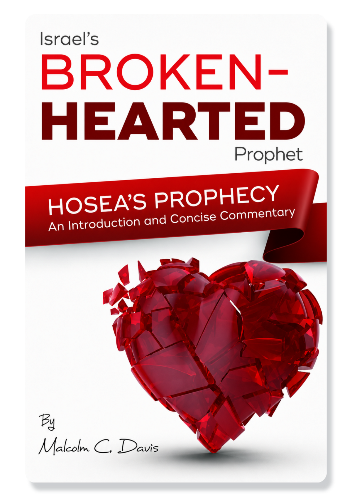 Hosea: Israel's Broken-Hearted Prophet