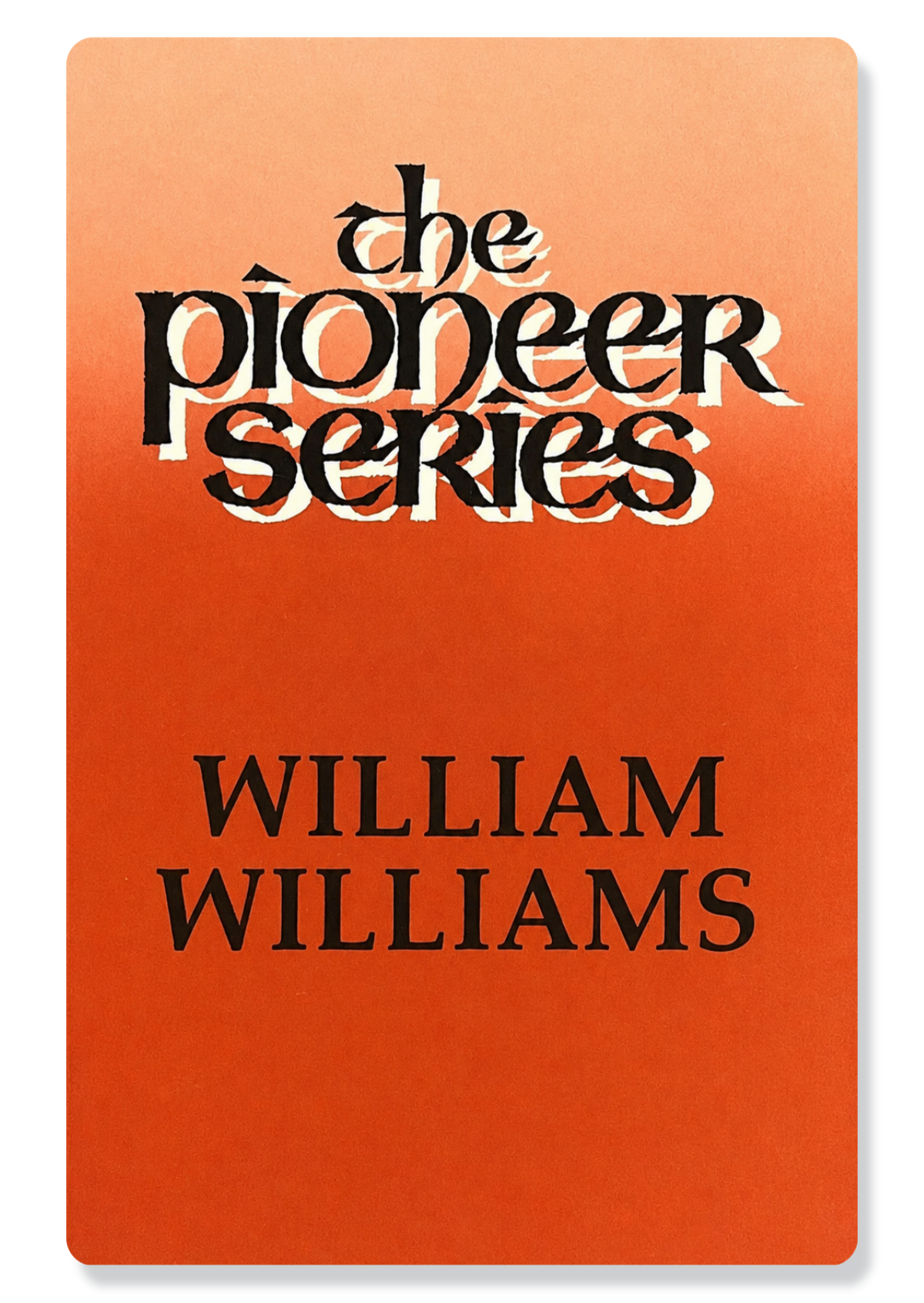 The Pioneer Series - William Williams