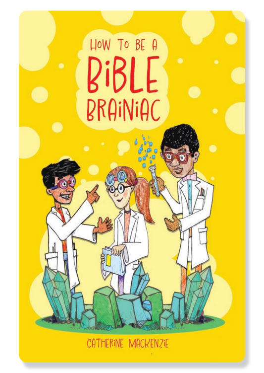 How To Be A Bible Brainiac