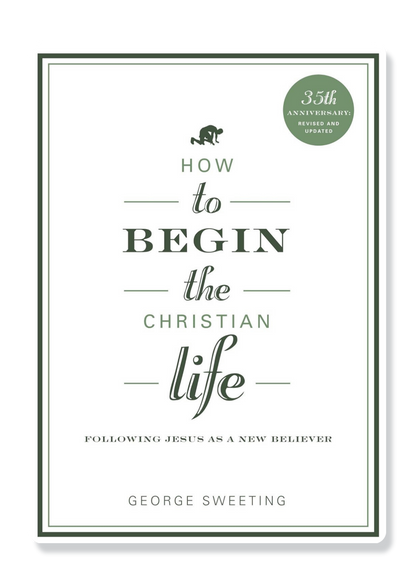 How To Begin The Christian Life