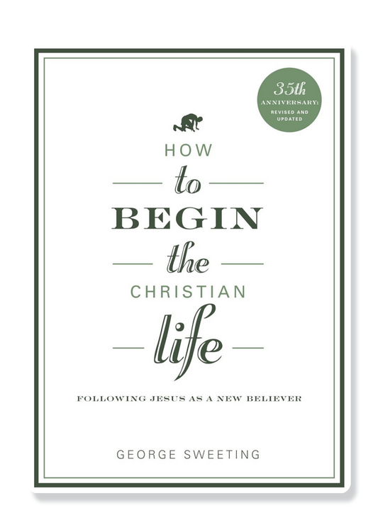 How To Begin The Christian Life