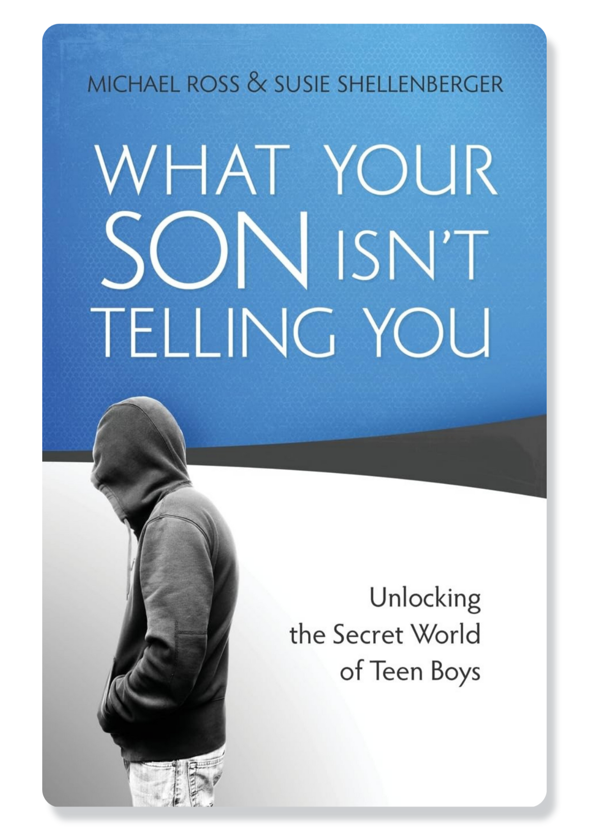 What Your Son Isn't Telling You