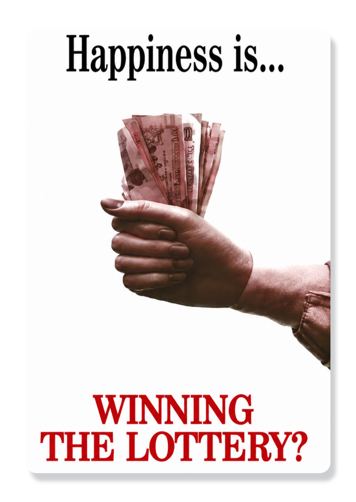 Happiness Is Winning The Lottery?