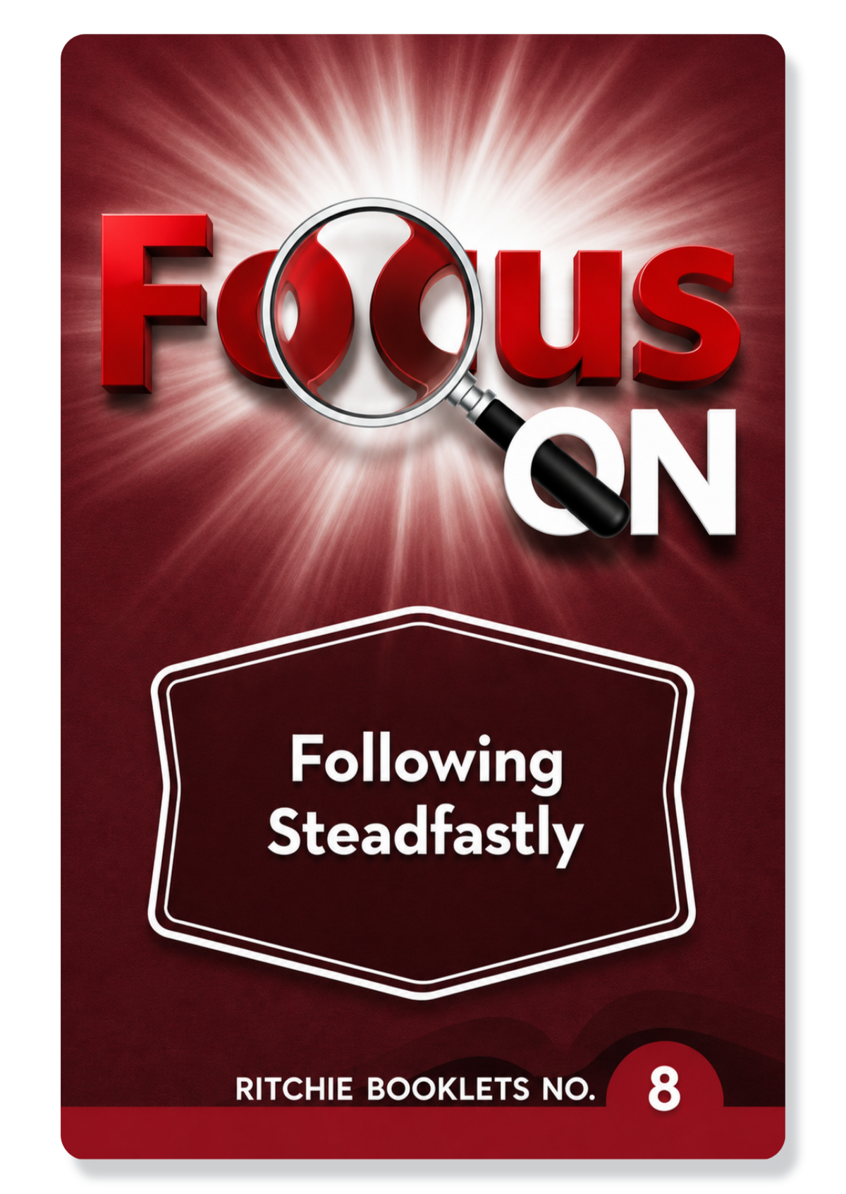 Focus on Following Steadfastly