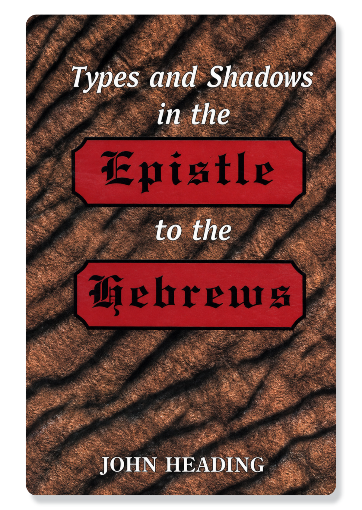 Types And Shadows In The Epistle To The Hebrews