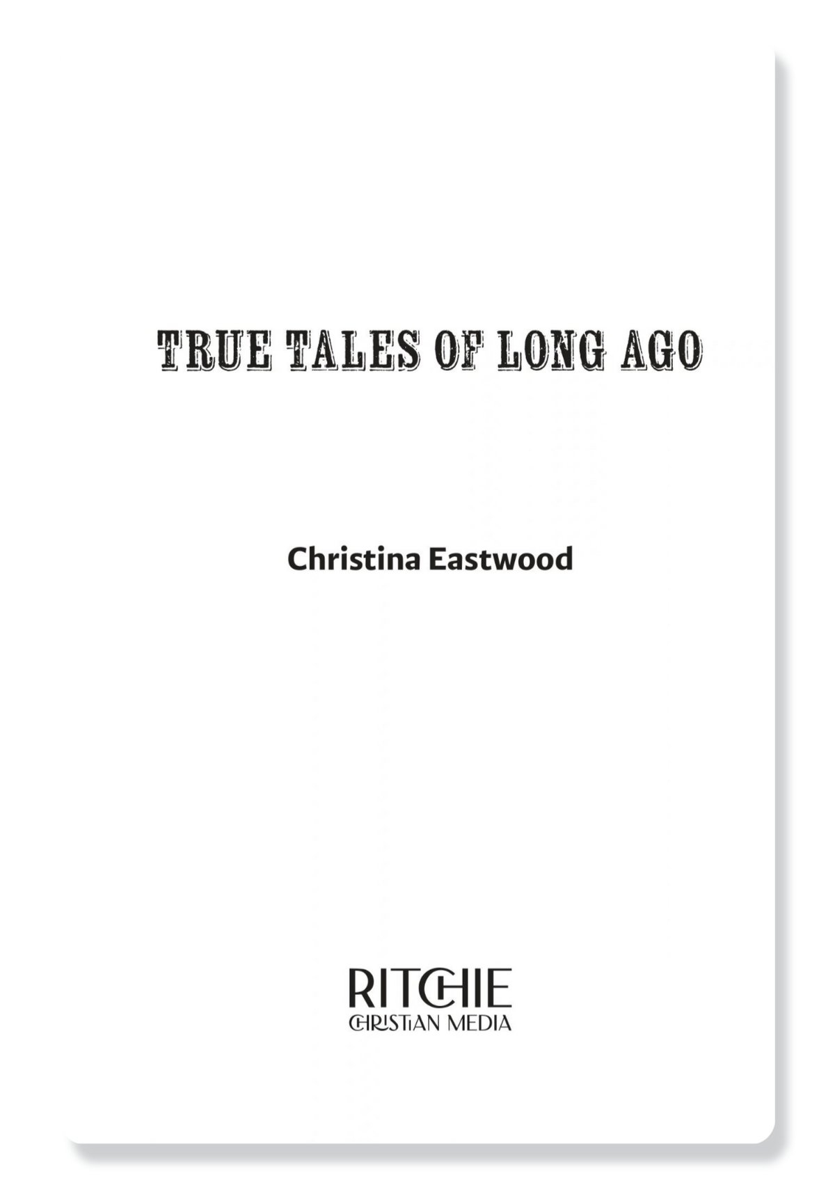 True Tales of Long Ago