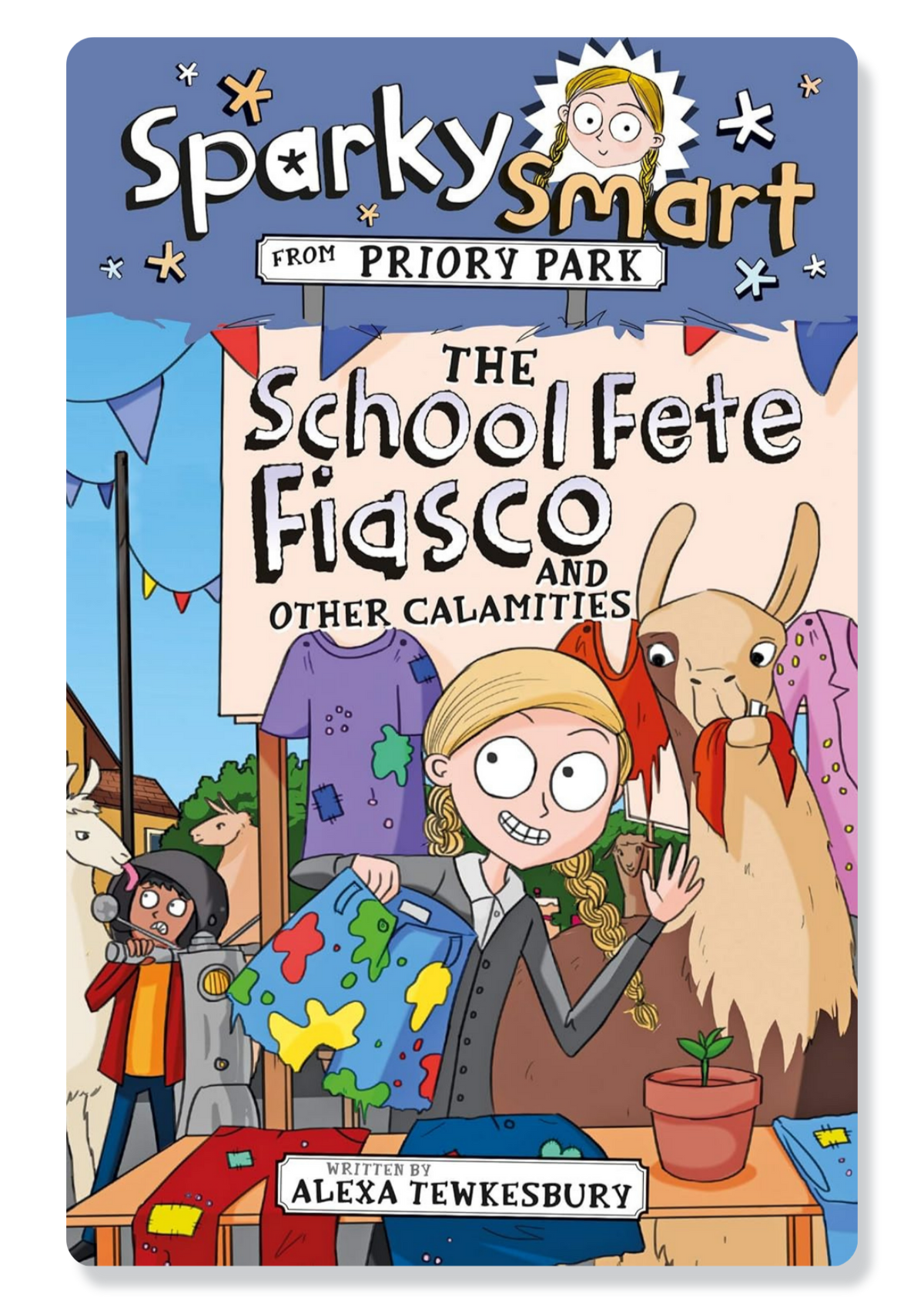 Sparky Smart From Priory Park: The School Fete Fiasco And Other Calamities