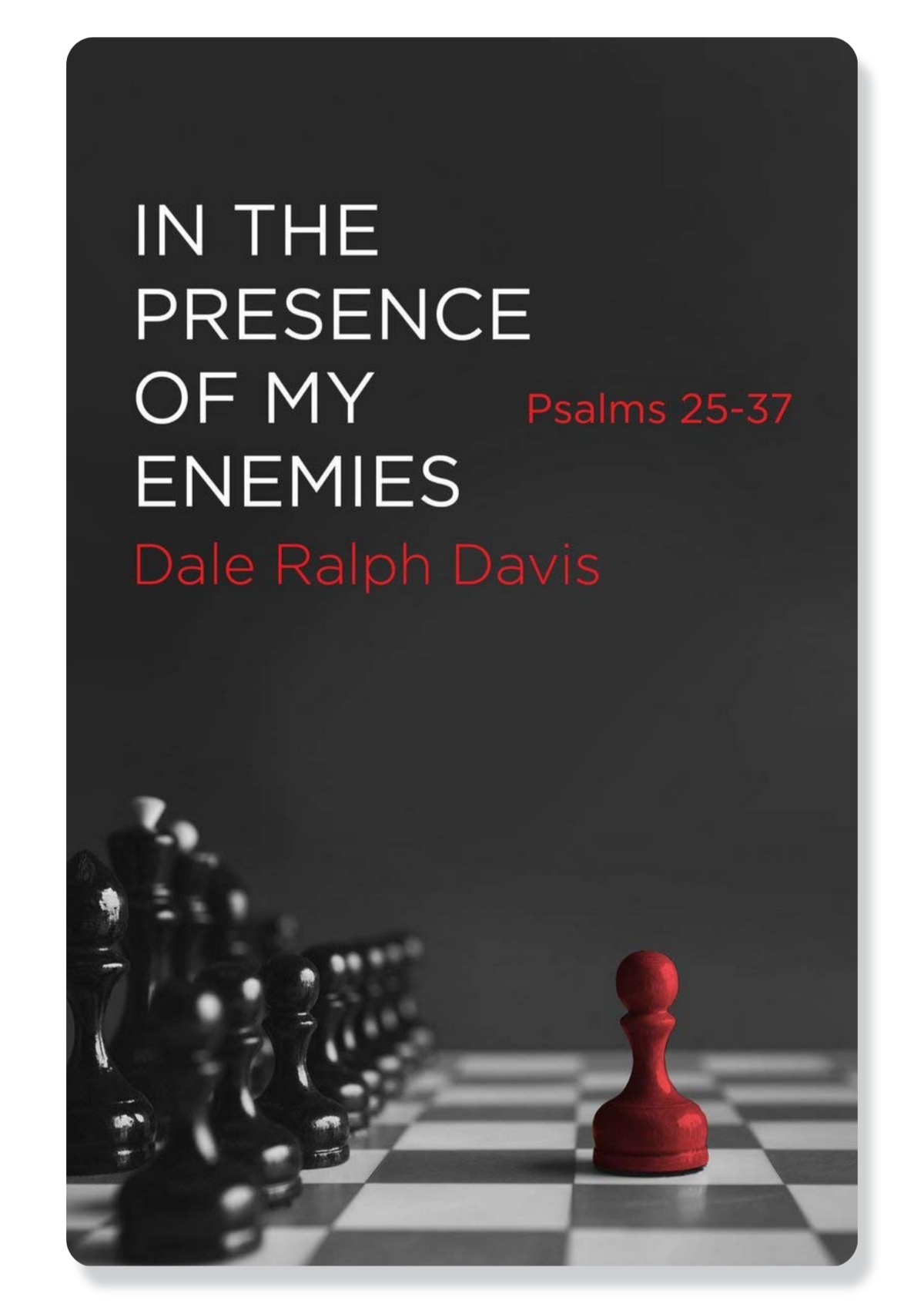 Psalms 25-37: In the Presence of My Enemies
