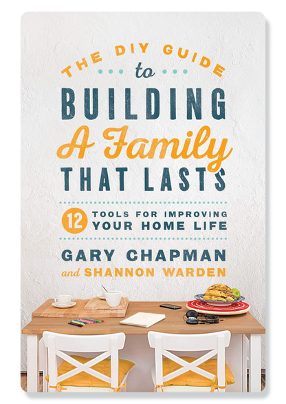 The DIY Guide to Building a Family That Lasts