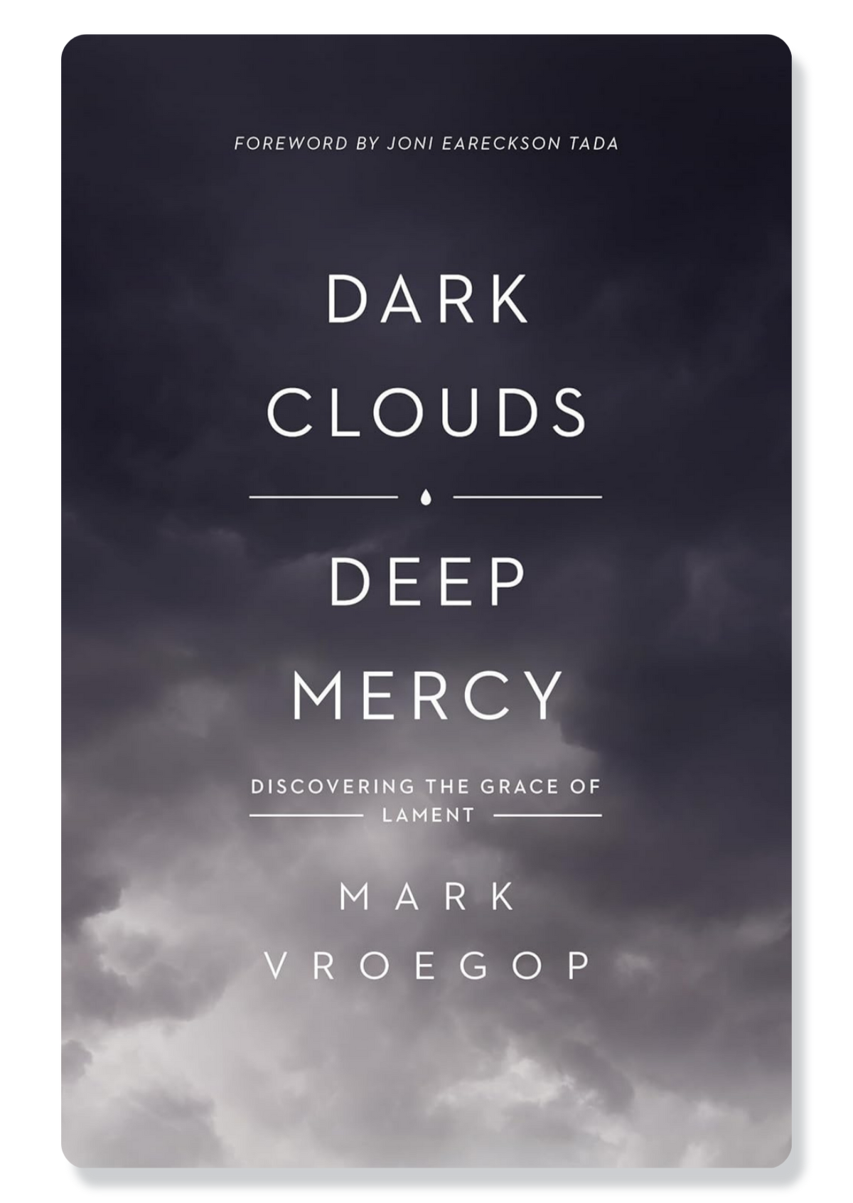 Dark Clouds, Deep Mercy: Discovering the Grace of Lament